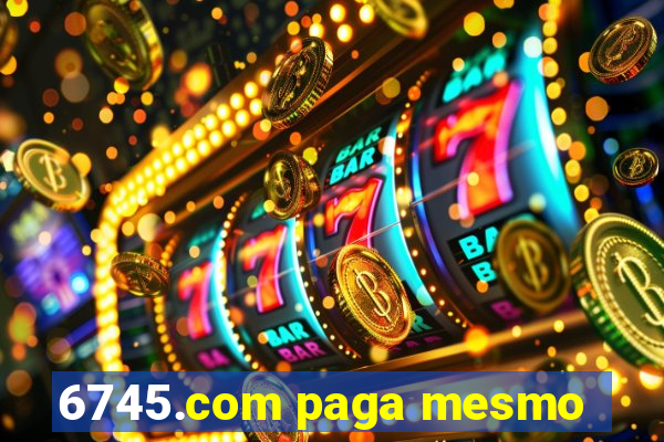 6745.com paga mesmo